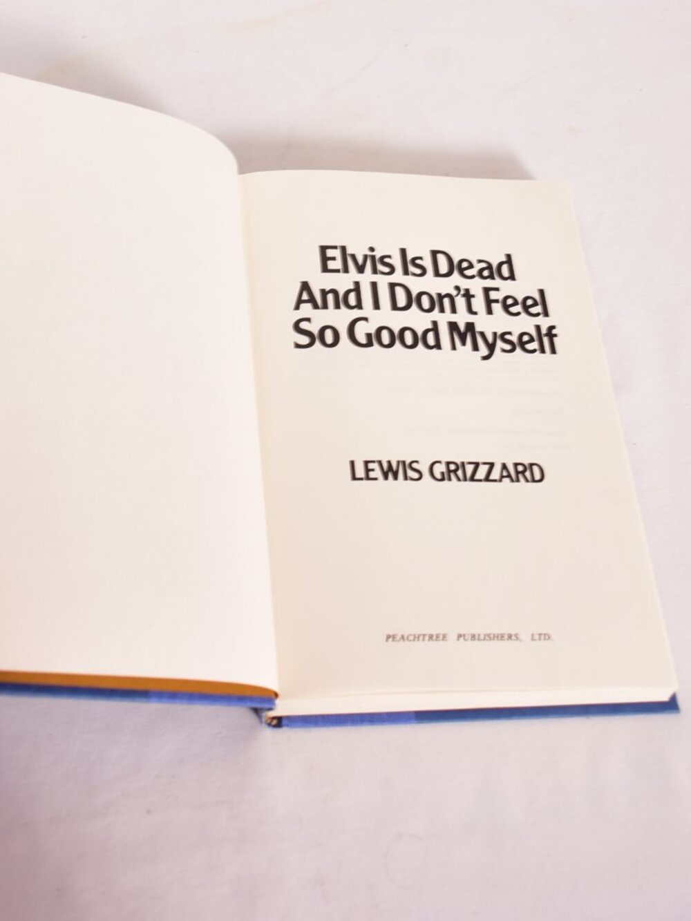 Elvis Is Dead and I Don't Feel So Good Myself by Lewis Grizzard